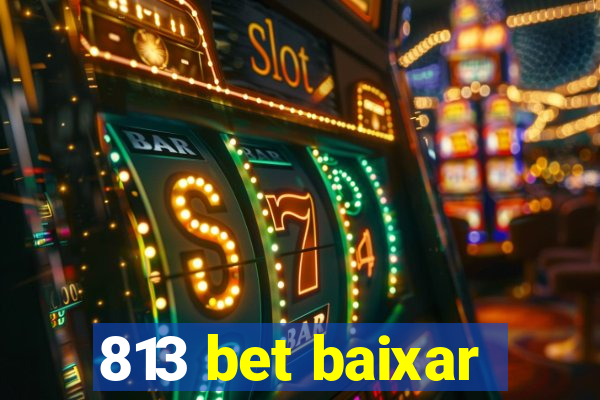 813 bet baixar